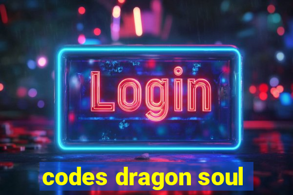 codes dragon soul